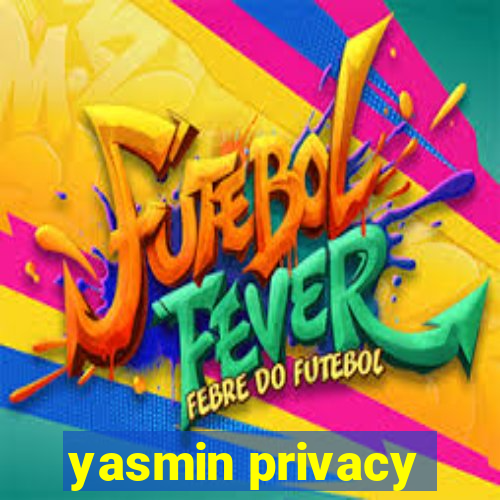 yasmin privacy